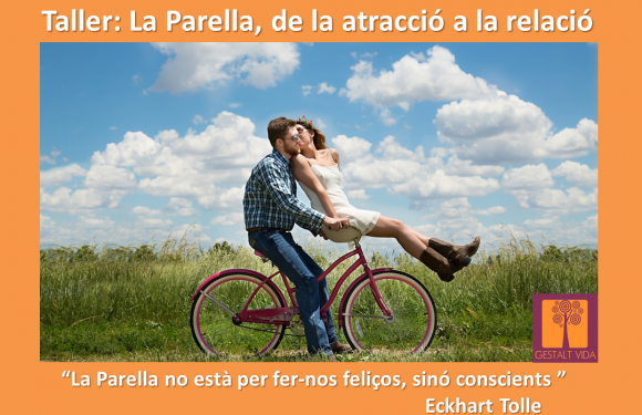 Taller: La Parella, de l’atracció a la relació. Taller: La Parella, de l’atracció a la relació.